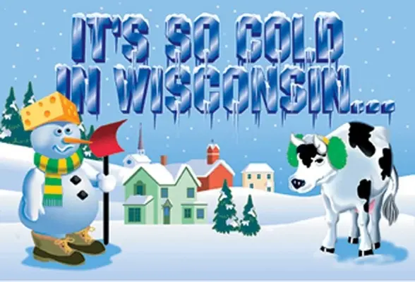 Este atât de frig în Wisconsin - It's So Cold in Wisconsin