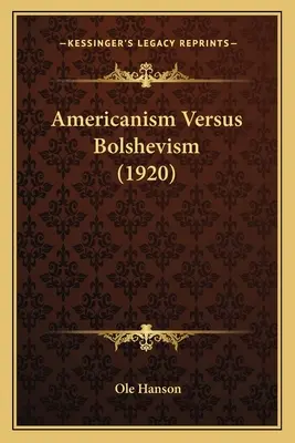 Americanismul împotriva bolșevismului (1920) - Americanism Versus Bolshevism (1920)