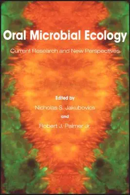 Ecologia microbiană orală: Cercetări actuale și perspective noi - Oral Microbial Ecology: Current Research and New Perspectives