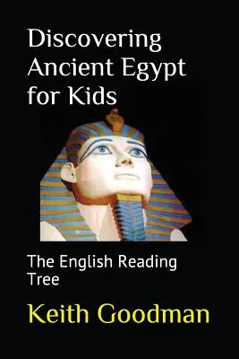 Descoperirea Egiptului Antic pentru copii: The English Reading Tree - Discovering Ancient Egypt for Kids: The English Reading Tree