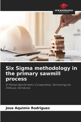 Metodologia Six Sigma în procesul primar al fabricii de cherestea - Six Sigma methodology in the primary sawmill process