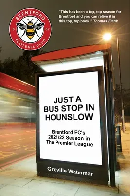 Doar o stație de autobuz în Hounslow: Sezonul 2021/22 al lui Brentford FC în Premier League [US] - Just a Bus Stop in Hounslow: Brentford FC's 2021/22 Season in The Premier League [US]