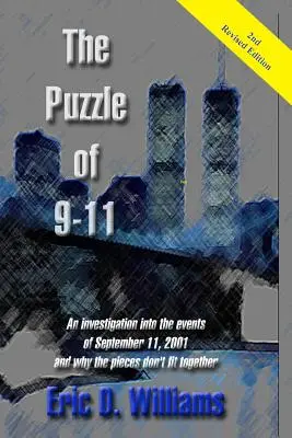 The Puzzle of 911: O investigație a evenimentelor din 11 septembrie 2001 și de ce piesele nu se potrivesc - The Puzzle of 911: An investigation into the events of September 11, 2001 and why the pieces don't fit together