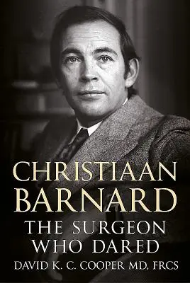 Christiaan Barnard: Chirurgul care a îndrăznit - Christiaan Barnard: The Surgeon Who Dared