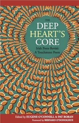 The Deep Heart's Core: Poeții irlandezi revizitează un poem de referință - The Deep Heart's Core: Irish Poets Revisit a Touchstone Poem