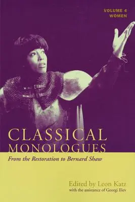 Monologuri clasice: Femei: De la Restaurare la Bernard Shaw (de la 1680 la 1940), volumul 4 - Classical Monologues: Women: From the Restoration to Bernard Shaw (1680s to 1940s), Volume 4