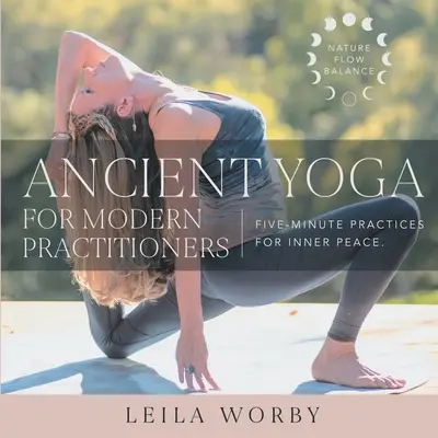 Yoga antică pentru practicieni moderni - Ancient Yoga For Modern Practitioners