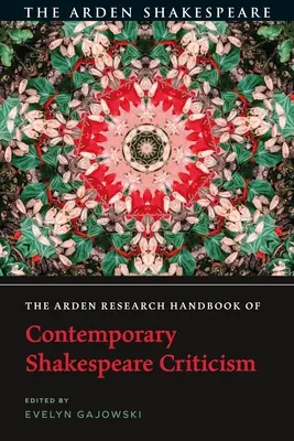 Manualul de cercetare Arden al criticii contemporane Shakespeare - The Arden Research Handbook of Contemporary Shakespeare Criticism