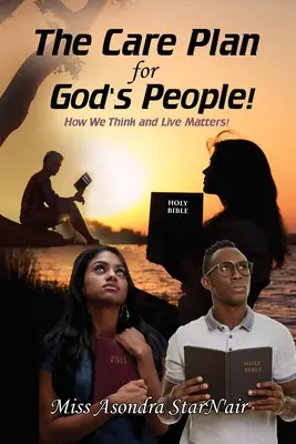 Planul de îngrijire pentru poporul lui Dumnezeu! Modul în care gândim și trăim contează! - The Care Plan for God's People!: How we think and live matters!