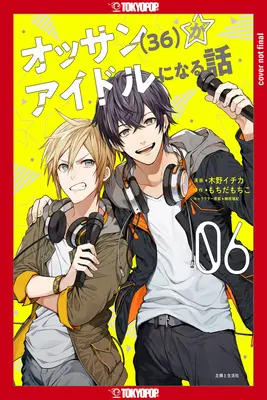 Ossan Idol!, Volumul 6: Volumul 6 - Ossan Idol!, Volume 6: Volume 6