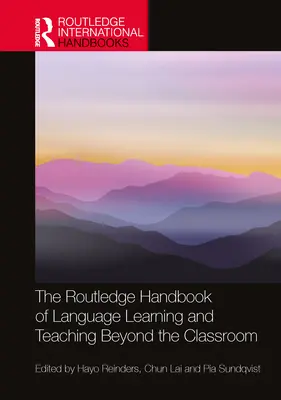 Manualul Routledge de învățare și predare a limbilor străine dincolo de sala de clasă - The Routledge Handbook of Language Learning and Teaching Beyond the Classroom