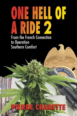 One Hell of a Ride II: De la conexiunea franceză la operațiunea Southern Comfort - One Hell of a Ride II: From the French Connection to Operation Southern Comfort
