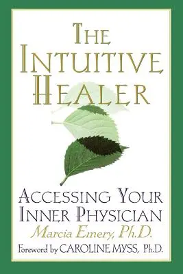 Vindecătorul intuitiv: Accesarea medicului tău interior - The Intuitive Healer: Accessing Your Inner Physician