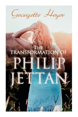 Transformarea lui Philip Jettan: roman istoric - The Transformation of Philip Jettan: Historical Romance Novel
