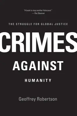 Crimele împotriva umanității: Lupta pentru o justiție globală - Crimes Against Humanity: The Struggle for Global Justice