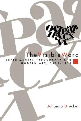 Cuvântul vizibil: Tipografia experimentală și arta modernă, 1909-1923 - The Visible Word: Experimental Typography and Modern Art, 1909-1923
