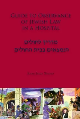 Ghid de respectare a legii iudaice într-un spital - Guide to Observance of Jewish Law in a Hospital