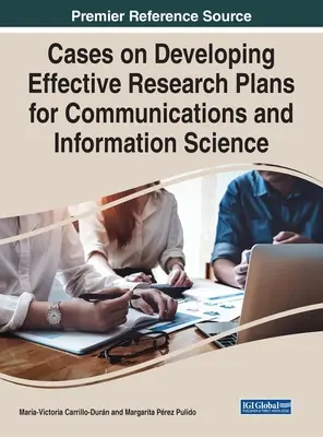 Cazuri privind elaborarea de planuri de cercetare eficiente pentru științele comunicării și informației - Cases on Developing Effective Research Plans for Communications and Information Science