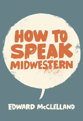 Cum să vorbești Midwestern - How to Speak Midwestern