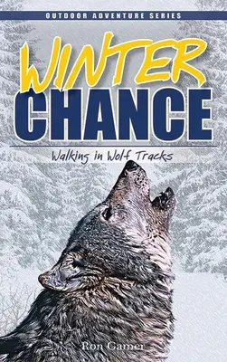 Șansa iernii: Mersul pe urmele lupilor / Walking in Wolf Tracks - Winter Chance: Walking in Wolf Tracks