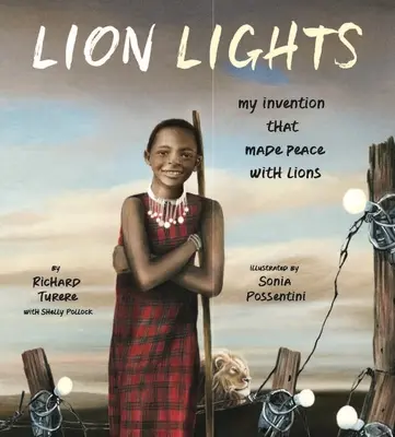 Lumini de leu: Invenția mea care a făcut pace cu leii - Lion Lights: My Invention That Made Peace with Lions