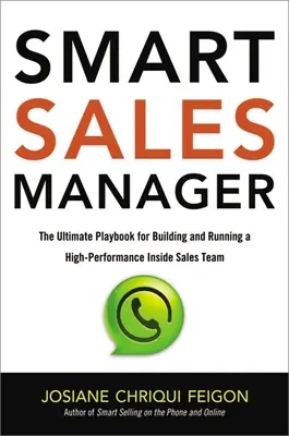 Manager de vânzări inteligent: The Ultimate Playbook for Building and Running a High-Performance Inside Sales Team - Smart Sales Manager: The Ultimate Playbook for Building and Running a High-Performance Inside Sales Team