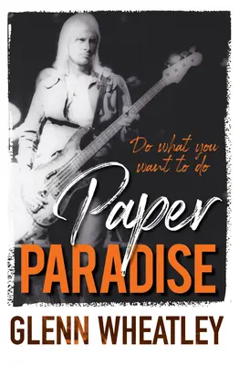 Paradisul de hârtie: Fă ceea ce vrei să faci - Paper Paradise: Do What You Want to Do