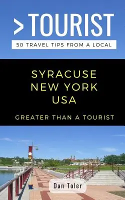 Greater Than a Tourist- Syracuse New York SUA: 50 de sfaturi de călătorie de la un localnic - Greater Than a Tourist- Syracuse New York USA: 50 Travel Tips from a Local
