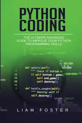 Codare Python: Ghidul avansat final pentru îmbunătățirea abilităților de programare Python - Python Coding: The Ultimate Advanced Guide to Improve Your Python Programming Skills