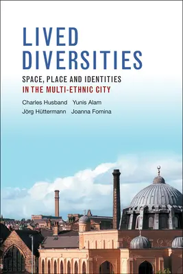 Diversități trăite: Spațiu, loc și identități în orașul multietnic - Lived Diversities: Space, Place and Identities in the Multi-Ethnic City