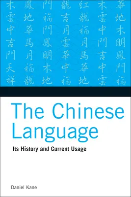Limba chineză: Istoria și utilizarea sa actuală - The Chinese Language: Its History and Current Usage