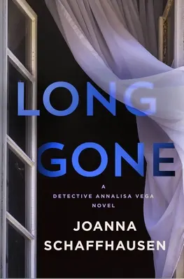 Long Gone: Un roman al detectivei Annalisa Vega - Long Gone: A Detective Annalisa Vega Novel