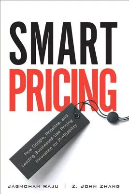 Smart Pricing: Modul în care Google, Priceline și alte întreprinderi de top utilizează inovarea în materie de stabilire a prețurilor pentru rentabilitate - Smart Pricing: How Google, Priceline, and Leading Businesses Use Pricing Innovation for Profitabilit
