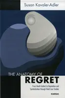Anatomia regretului - De la instinctul morții la reparație și simbolizare prin cazuri clinice vii - Anatomy of Regret - From Death Instinct to Reparation and Symbolization through Vivid Clinical Cases