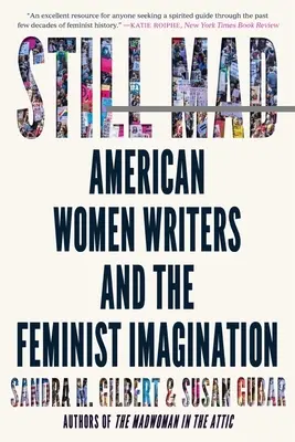 Încă nebună: Scriitoarele americane și imaginarul feminist - Still Mad: American Women Writers and the Feminist Imagination