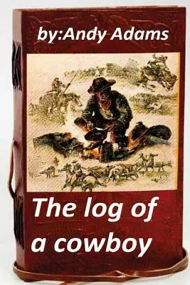Jurnalul de bord al unui cowboy (1903) (Versiune originală) - The log of a cowboy (1903) (Original Version)