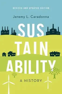 Sustenabilitatea - o istorie, ediție revizuită și actualizată - Sustainability - A History, Revised and Updated Edition