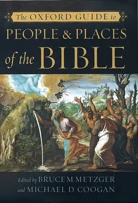Ghidul Oxford pentru oameni și locuri din Biblie - The Oxford Guide to People & Places of the Bible