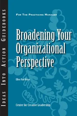 Extinderea perspectivei organizaționale - Broadening Your Organizational Perspective