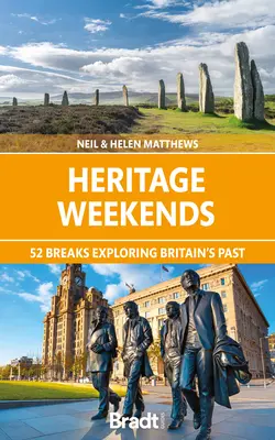 Heritage Weekends: 52 de pauze de explorare a trecutului Marii Britanii - Heritage Weekends: 52 Breaks Exploring Britain's Past