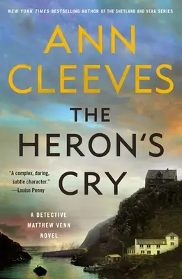 The Heron's Cry: Un roman al detectivului Matthew Venn - The Heron's Cry: A Detective Matthew Venn Novel