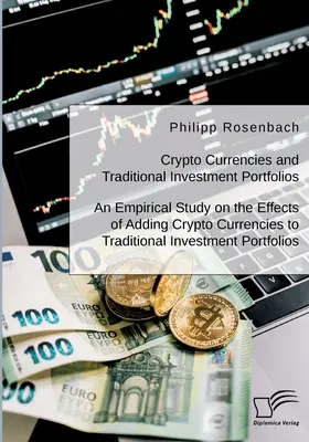 Criptomonedele și portofoliile de investiții tradiționale. Un studiu empiric privind efectele adăugării criptomonedelor la portofoliile de investiții tradiționale - Crypto Currencies and Traditional Investment Portfolios. An Empirical Study on the Effects of Adding Crypto Currencies to Traditional Investment Portf