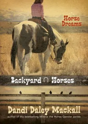 Backyard Horses: Vise cu cai - Backyard Horses: Horse Dreams