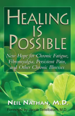 Vindecarea este posibilă: O nouă speranță pentru oboseala cronică, fibromialgia, durerea persistentă și alte boli cronice - Healing Is Possible: New Hope for Chronic Fatigue, Fibromyalgia, Persistent Pain, and Other Chronic Illnesses