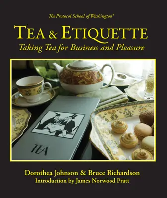 Tea & Etiquette: Servirea ceaiului în interes de afaceri și de plăcere - Tea & Etiquette: Taking Tea for Business and Pleasure