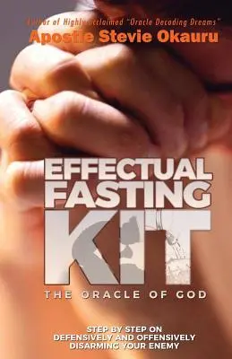 Kit de post eficient: Pas cu pas privind dezarmarea ofensivă și defensivă a inamicului tău - Effectual Fasting Kit: Step by Step on offensively and defensively disarming your enemy