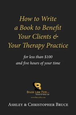 Cum să scrieți o carte în beneficiul clienților dvs. și al cabinetului dvs. de terapie - How to Write a Book to Benefit Your Clients & Your Therapy Practice