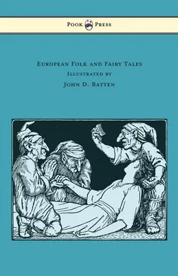 Povești populare și basme europene - ilustrate de John D. Batten - European Folk and Fairy Tales - Illustrated by John D. Batten