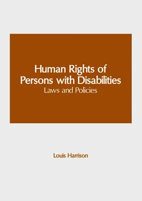 Drepturile omului ale persoanelor cu dizabilități: Legi și politici - Human Rights of Persons with Disabilities: Laws and Policies