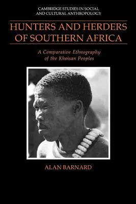 Vânători și păstori din Africa de Sud: O etnografie comparativă a popoarelor Khoisan - Hunters and Herders of Southern Africa: A Comparative Ethnography of the Khoisan Peoples